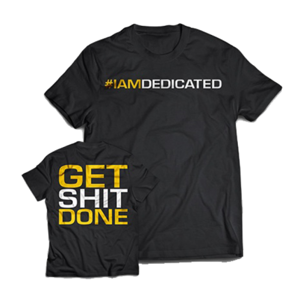 Dedicated T-Shirt "Get Shit Done"